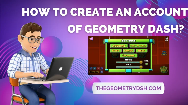 Create an account of Geometry Dash