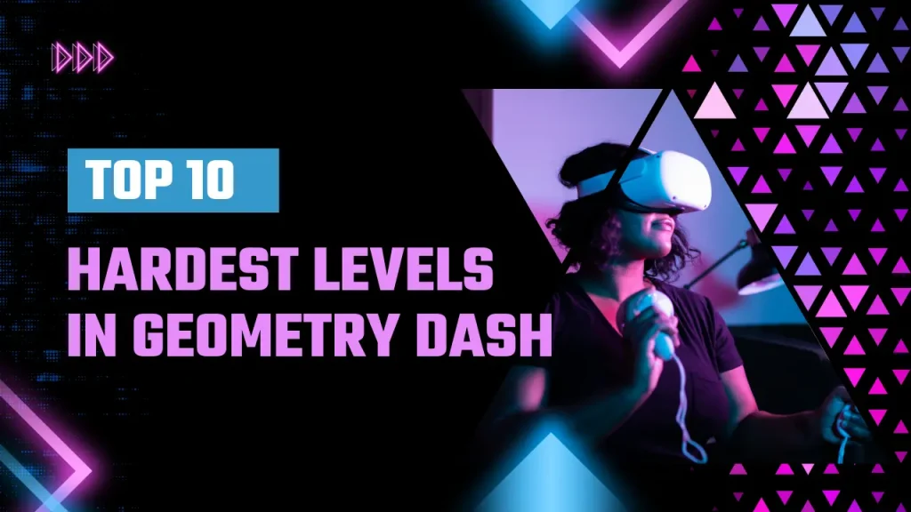 Top 10 hardest levels in Geometry Dash